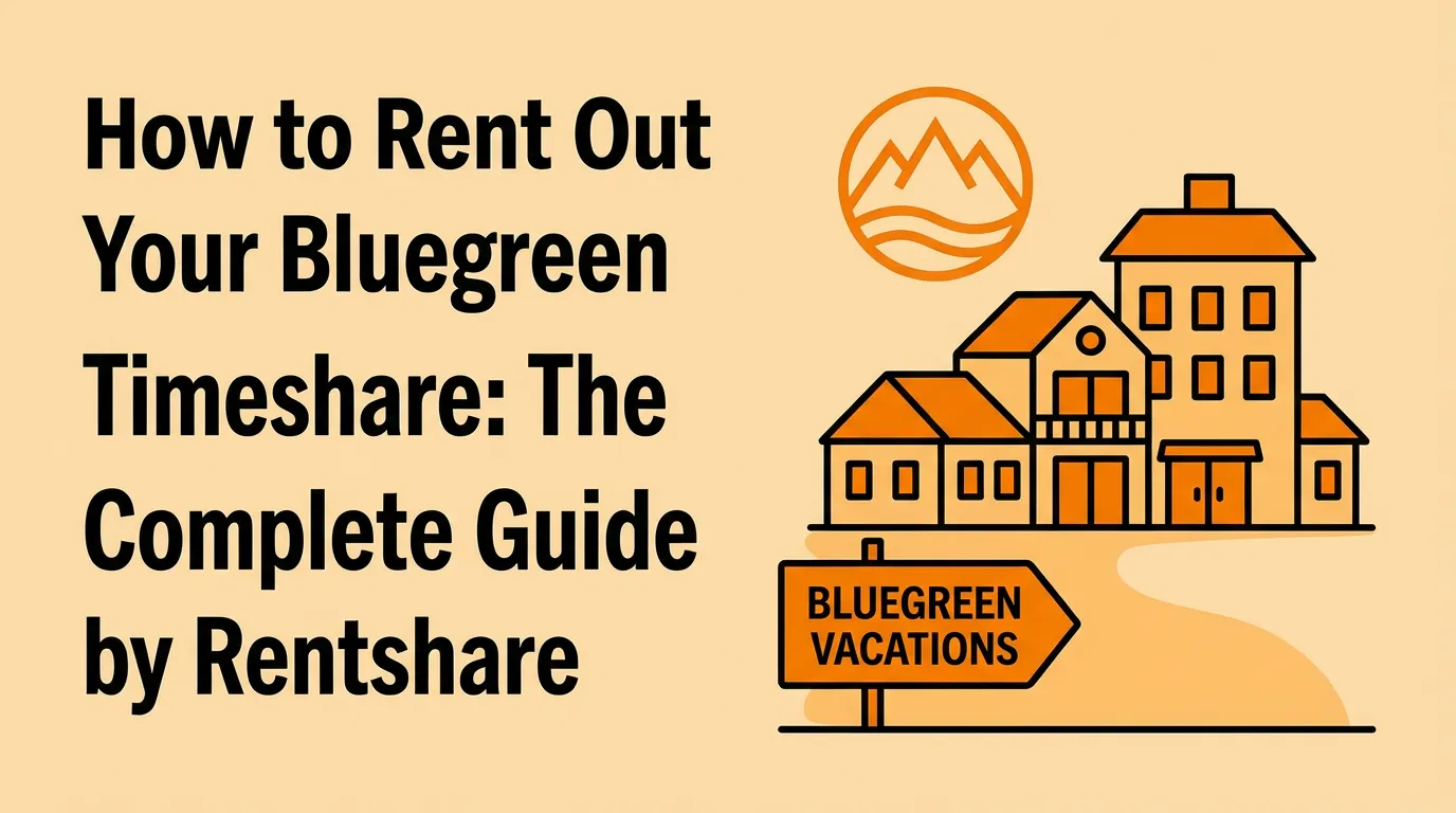 Timeshare Week Renting How to Rent Out Your Bluegreen Timeshare: The Complete Guide by ...